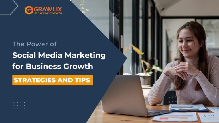 The Power of Social Media Marketing for Business Growth – Strategies and tips.